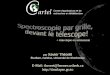 Par Xavier Théorêt Étudiant, maîtrise, Université de Sherbrooke E-Mail: theoret@hermes.usherb.ca  + time-lapse en astronomie