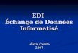 EDI Échange de Données Informatisé Alexis Comte 2007