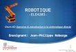 ROBOTIQUE -ELE4203- Cours #2: Exercices & introduction à la cinématique directe Enseignant: Jean-Philippe Roberge Jean-Philippe Roberge - Septembre 2012