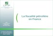 Dossier dinformation N°1 : la Fiscalité Pétrolière en France - juin 2006 0 La fiscalité pétrolière en France Les Dossiers dInformation n°1 - La fiscalité