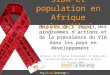 SIDA et population en Afrique aujourdhui. Mesures de limpact des programmes dactions et de la prévalence du VIH dans les pays en développement. Maîtrise