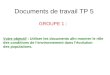 Documents de travail TP 5 GROUPE 1 : Votre objectif : Utiliser les documents afin montrer le rôle des conditions de lenvironnement dans lévolution des