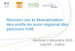 Réunion sur la Mutualisation des outils du suivi régional des parcours VAE Vendredi 3 décembre 2010 DGEFP - PARIS