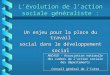 Lévolution de laction sociale généraliste : Un enjeu pour la place du travail social dans le développement social dans le développementsocial ANCASD -