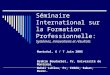 Séminaire International sur la Formation Professionnelle: Systèmes, innovations et résultats Montréal, 6 / 7 Juin 2005 Brahim Boudarbat, Pr, Université