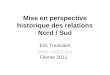 Mise en perspective historique des relations Nord / Sud Eric Toussaint  Février 2011
