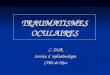 TRAUMATISMES OCULAIRES C. ZUR Service d ophtalmologie CHU de Nice