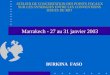 ATELIER DE CONCERTATION DES POINTS FOCAUX SUR LES SYNERGIES ENTRE LES CONVENTIONS ISSUES DE RIO BURKINA FASO Marrakech - 27 au 31 janvier 2003