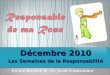 Parole Donnée N° 45, Jeudi 9 décembre Décembre 2010 Les Semaines de la Responsabilité