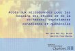 Accès aux microdonnées pour les besoins des études et de la recherche: expériences canadienne et québécoise Néfissa Ben Haj Saied Camille Courchesne