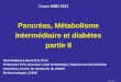 RRL 2007 1 Pancréas, Métabolisme intermédiaire et diabètes partie II Rémi Rabasa-Lhoret M.D, Ph.D Professeur PTG, Directeur unité métabolique, Département