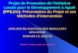 Projet de Promotion de lInitiative Locale pour le Développement à Aguié (PPILDA): Présentation du Projet et ses Méthodes dintervention ATELIER DE PARTAGE