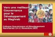 1 Colloque Gouvernance et Développement Hammamet 10-11 Novembre 2005 Vers une meilleure Gouvernance pour le Développement au Maghreb