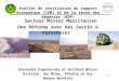 Atelier de restitution du rapport économique (CEM) et de la revue des dépenses (RDP) 1 Secteur Minier Mauritanien Une Réforme avec des Succès à Parachever