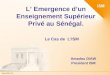 L Emergence dun Enseignement Supérieur Privé au Sénégal. Le Cas de LISM Amadou DIAW President ISM