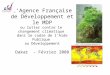 LAgence Française de Développement et le MDP ou lutter contre le changement climatique dans le cadre de lAide Publique au Développement Dakar - Février