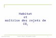 Jean-Pierre Pervès Energie, habitat, développement durable1 Habitat et maîtrise des rejets de CO 2