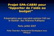Projet SPA-CABRI pour Apporter de laide au budget Présentation pour une joint-venture CAD sur la Gestion des Finances Publiques Paris, juillet 2007 Peter