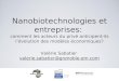 Nanobiotechnologies et entreprises: comment les acteurs du privé anticipent-ils lévolution des modèles économiques? Valérie Sabatier valerie.sabatier@grenoble-em.com
