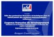 Rôle des partenaires financiers et techniques dans le renforcement des systèmes pharmaceutiques nationaux Lagence française de développement 17 avril 2013