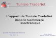 T.T.N 1 de Tunisie TradeNet Lapport de Tunisie TradeNet dans le Commerce Electronique Tunisie TradeNet Karim Gharbi PDG de Tunisie TradeNet Journ é e Mondiale
