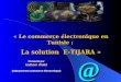 @ « Le commerce électronique en Tunisie : La solution E-TIJARA » Présenté par Sidhom Walid (Département commerce électronique)