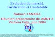 Evolution du marché, Tarification et Contabilité Saburo TANAKA Réunion préparatoire de AMNT à Victoria Falls, juin 2004 Le document original a été développé