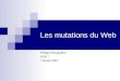Les mutations du Web Philippe Bouquillion GPB 7 7 février 2007