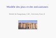 Modèle des jeux et des mécanismes Michel de Rougemont, LRI, University Paris II