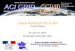 30 Janvier 2002 Réunion ACI GRID CGP2P1 Calcul Global et Pair à Pair Projet Global 30 Janvier 2002 Ecole des mines de Paris