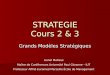 STRATEGIE Cours 2 & 3 Grands Modèles Stratégiques Lionel Maltese Maître de Conférences Université Paul Cézanne – IUT Professeur Affilié Euromed Marseille