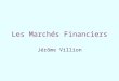 Les Marchés Financiers Jérôme Villion. I. La Théorie des marchés efficients II. Les Bulles spéculatives : données empiriques A. Des bulles gonflent