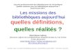 Dominique Lahary : Les missions des bibliothèques aujourdhui : quelles définitions, quelles réalités ? – Val de Marne, 16 juin 2011 Journée professionnelle