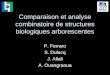 Comparaison et analyse combinatoire de structures biologiques arborescentes P. Ferraro S. Dulucq J. Allali A. Ouangraoua