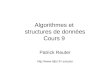 Algorithmes et structures de données Cours 9 Patrick Reuter preuter