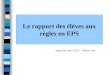 Le rapport des élèves aux règles en EPS Stage PAF mars 2012 - Gilbert Orsi