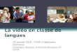 La vidéo en classe de langues 20 janvier 2010 - CDDP dAquitaine, Bordeaux Dominique Macaire, Université Bordeaux IV-IUFM