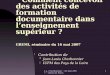 J.L. Charbonnier - 16 mai 2007 - Urfist de Paris1 ~Comment concevoir des activités de formation documentaire dans lenseignement supérieur ? GREMI, séminaire