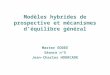 Modèles hybrides de prospective et mécanismes déquilibre général Master EDDEE Séance n°5 Jean-Charles HOURCADE