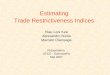 Estimating Trade Restrictiveness Indices Hiau Looi Kee Alessandro Nicita Marcelo Olarreaga Présentation OFCE - SciencesPo Mai 2007
