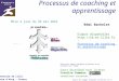 Processus de coaching et apprentissage Rémi Bachelet École Centrale de Lille Villeneuve dAscq - France Source des images indiquées au-dessous ou en cliquant