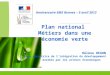 Grenelle Environnement 1 Anniversaire EME Rennes – 5 avril 2012 Commissariat Général au Développement durable Plan national Métiers dans une économie verte