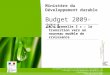 26 septembre 2008Présentation du budget MEEDDAT1 Ministère du Développement durable Budget 2009-2011 Le « Grenelle 3 » : la transition vers un nouveau