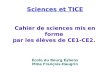 Sciences et TICE Cahier de sciences mis en forme par les élèves de CE1-CE2. Ecole du Bourg Eybens Mme François-Haugrin
