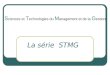 La série STMG S ciences et T echnologies du M anagement et de la G estion