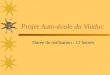 Projet Auto-école du Viaduc Durée de réalisation : 12 heures