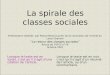 1 La spirale des classes sociales Présentation réalisée par Pascal Binet à partir de la conclusion de larticle de Louis Chauvel Le retour des classes sociales