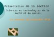 Présentation de la section Sciences et technologies de la santé et du social Le nouveau Baccalauréat ST2S