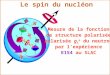 Le spin du nucléon par lexpérience E154 au SLAC Mesure de la fonction de structure polarisée polarisée g 1 n du neutron