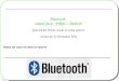 BT_java 1 Bluetooth orienté java : JSR82 + Android Notes de cours et mise en œuvre jean-michel Douin, douin au cnam point fr version du 22 Novembre 2011